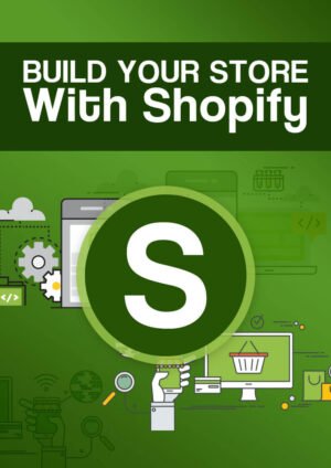 Build Your Store With Shopify
