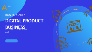 how to start digital product business