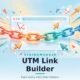 UTM Link Builder