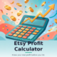 Etsy Profit Calculator